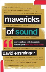 Writer David Ensminger's new book "Mavericks of Sound" released by Rowman and Littlefield